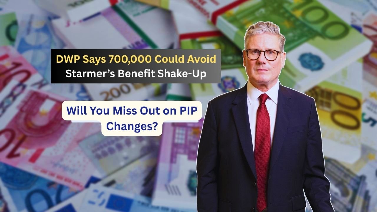 Will You Miss Out on PIP Changes? DWP Says 700,000 Could Avoid Starmer’s Benefit Shake-Up