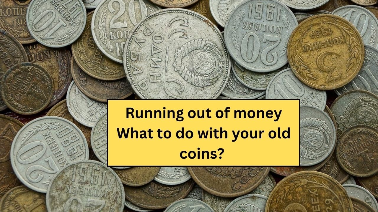 Running out of money: What to do with your old coins? 