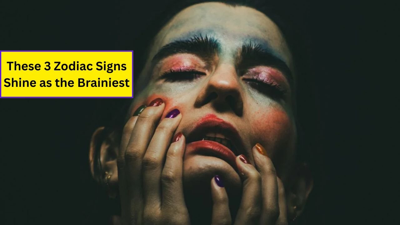 These 3 Zodiac Signs Shine as the Brainiest