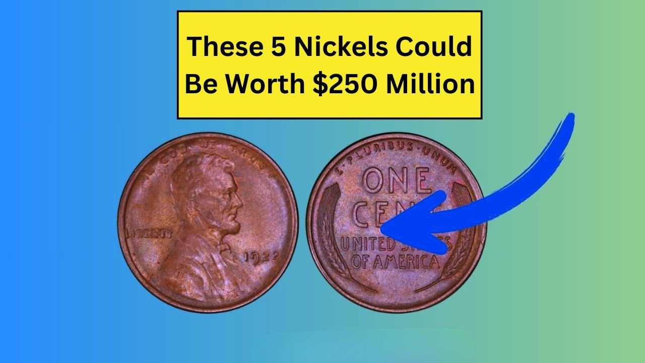 These 5 Nickels Could Be Worth $250 Million