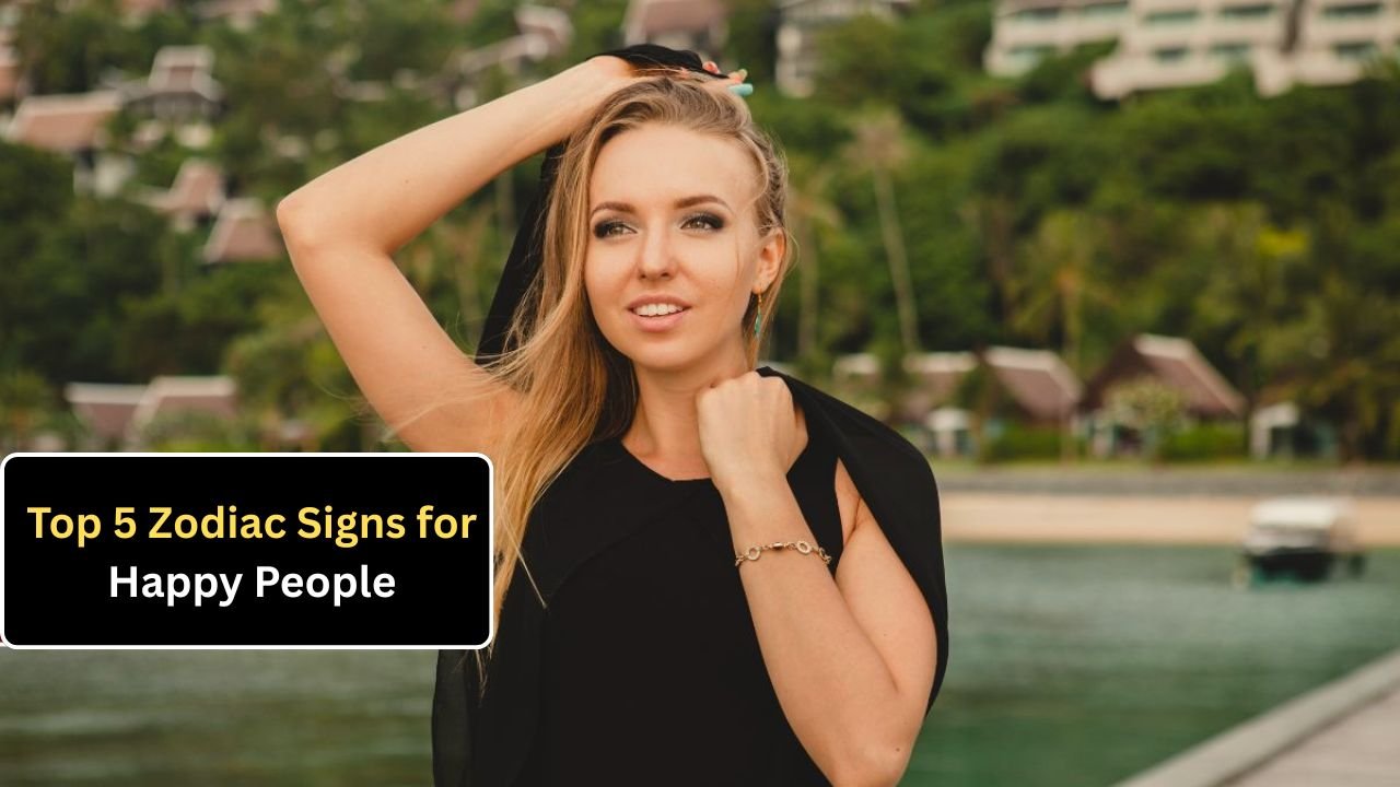 Top 5 Zodiac Signs for Happy People