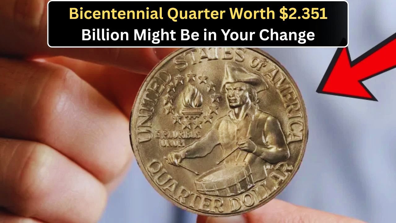Bicentennial Quarter Worth $2.351 Billion Might Be in Your Change